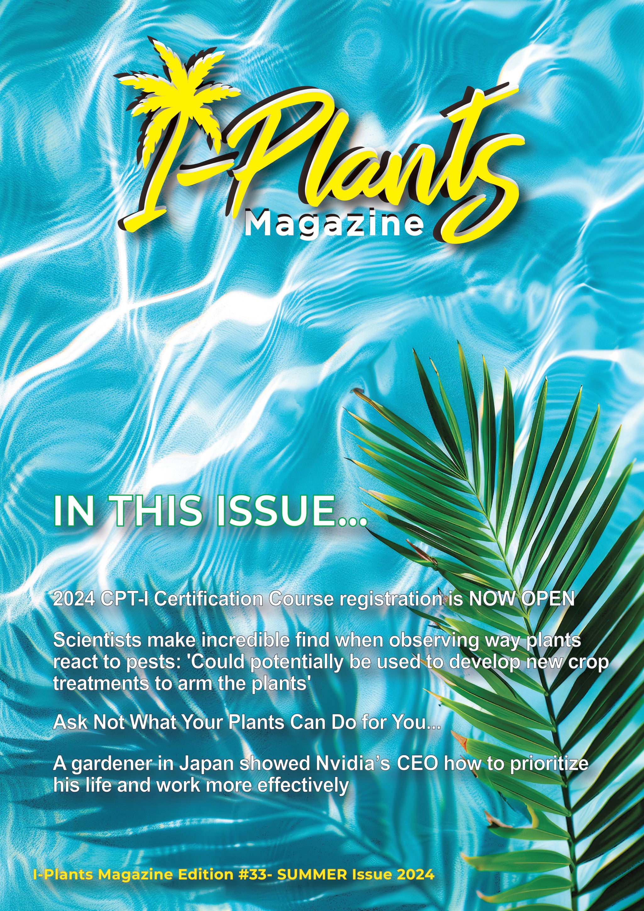 I-Plants Magazine Issue #33 Summer 2024 is now live!