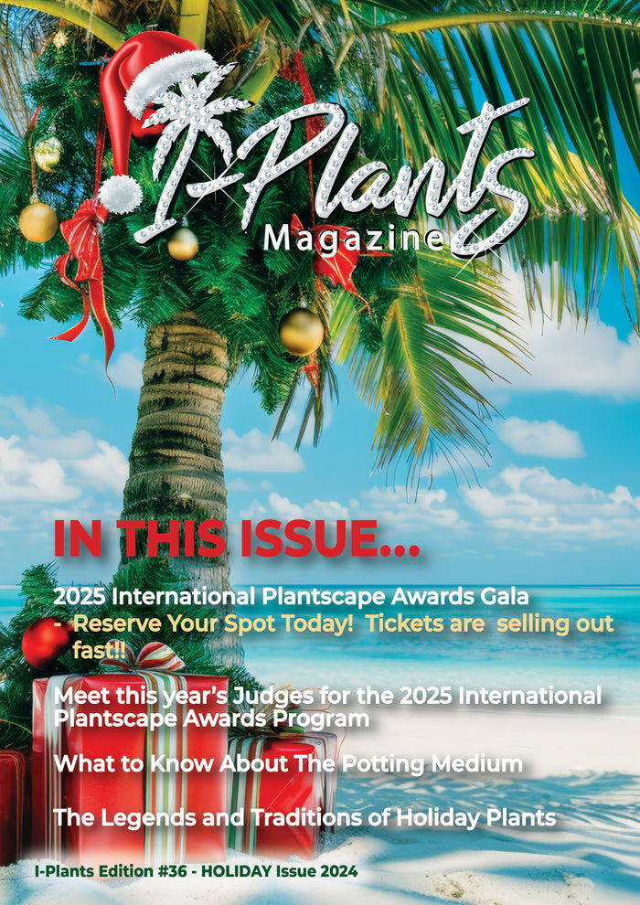 I-Plants Magazine Issue #36 HOLIDAY 2024 is now live!